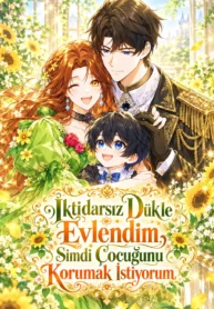 İktidarsız Dükle Evlendim, Şimdi Çocuğunu Korumak İstiyorum